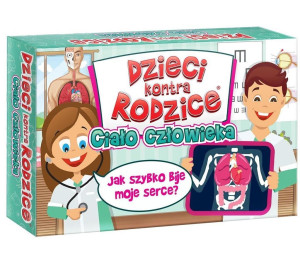 Dzieci kontra Rodzice. Ciało człowieka