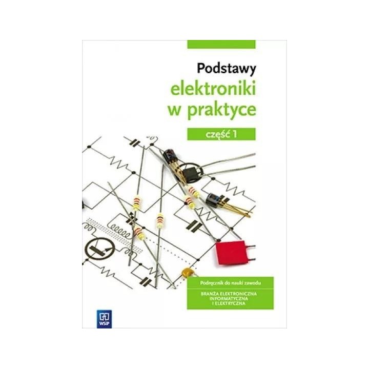 Podstawy elektroniki w praktyce cz.1 WSiP