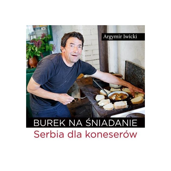 Burek na śniadanie. Serbia dla koneserów