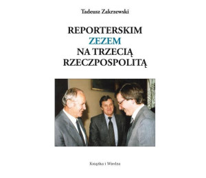 Reporterskim zezem na Trzecią Rzeczpospolitą