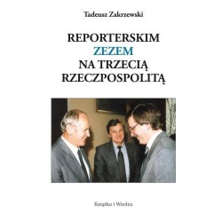 Reporterskim zezem na Trzecią Rzeczpospolitą