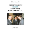Reporterskim zezem na Trzecią Rzeczpospolitą