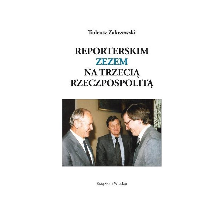 Reporterskim zezem na Trzecią Rzeczpospolitą