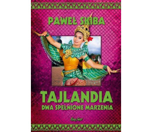 Tajlandia. Dwa spełnione marzenia