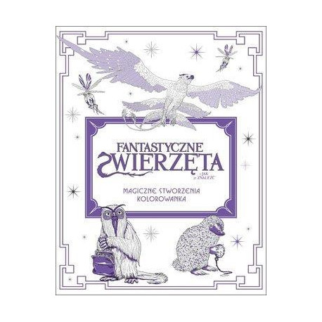Fantastyczne zwierzęta. Magiczne stworzenia