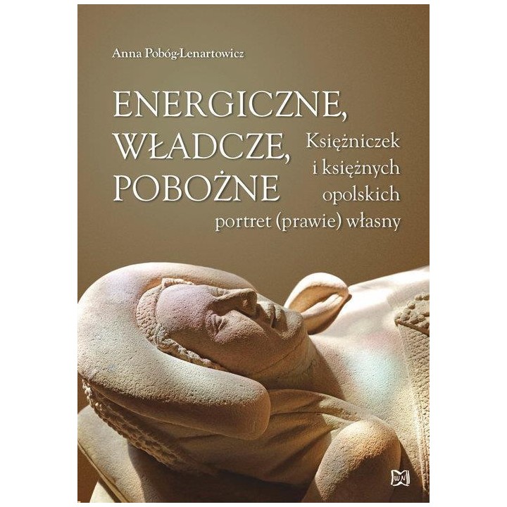 Energiczne, władcze, pobożne
