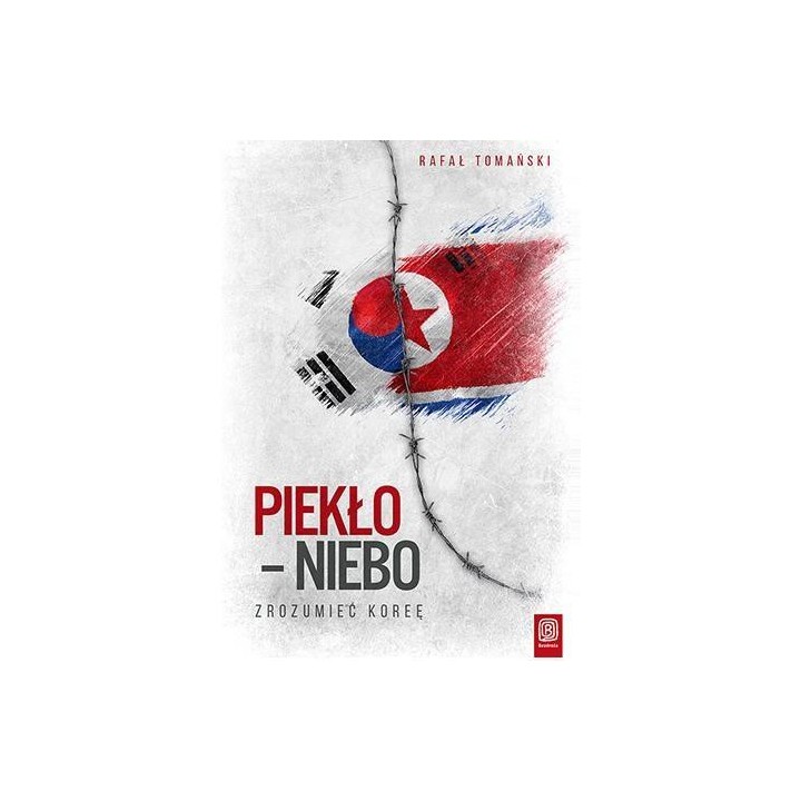 Piekło - niebo. Zrozumieć Koreę