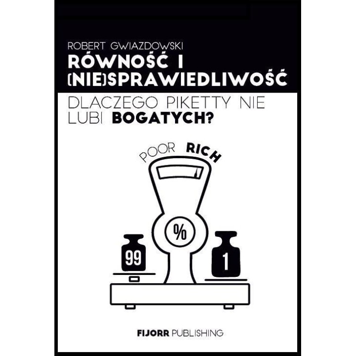 Równość i (nie)sprawiedliwość. Dlaczego Piketty...