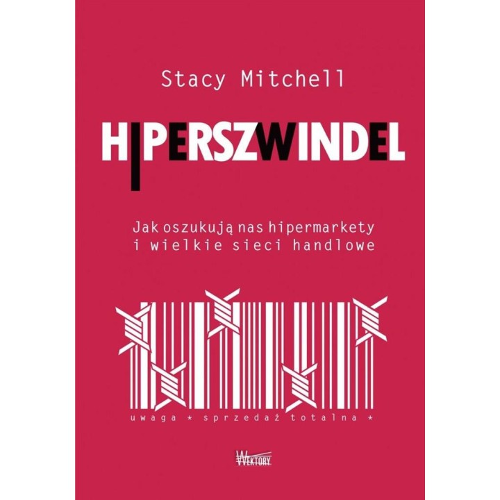 Hiperszwindel. Jak oszukują nas hipermarkety...