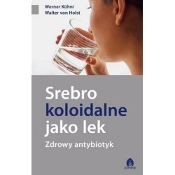 Srebro koloidalne jako lek. Zdrowy antybiotyk
