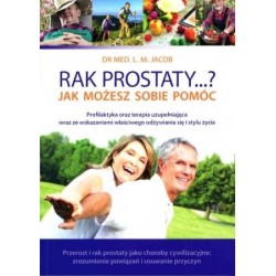 Rak prostaty...? Jak możesz sobie pomóc