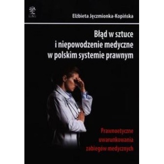 Błąd w sztuce i niepowodzenie medyczne...