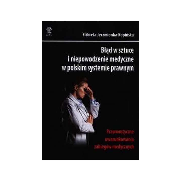 Błąd w sztuce i niepowodzenie medyczne...
