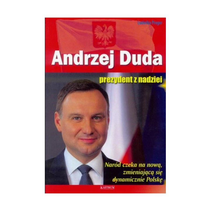 Andrzej Duda. Prezydent z nadziei w.2016