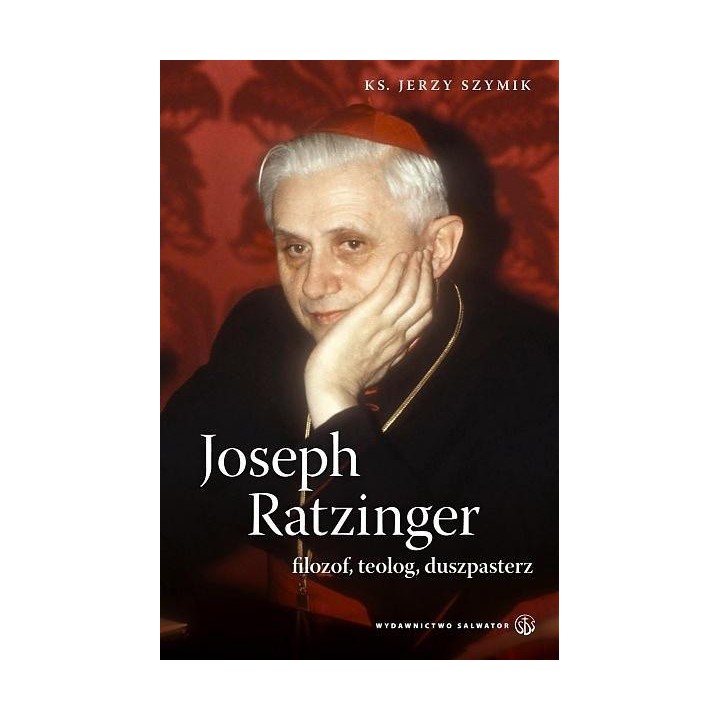 Joseph Ratzinger - filozof, teolog, duszpasterz