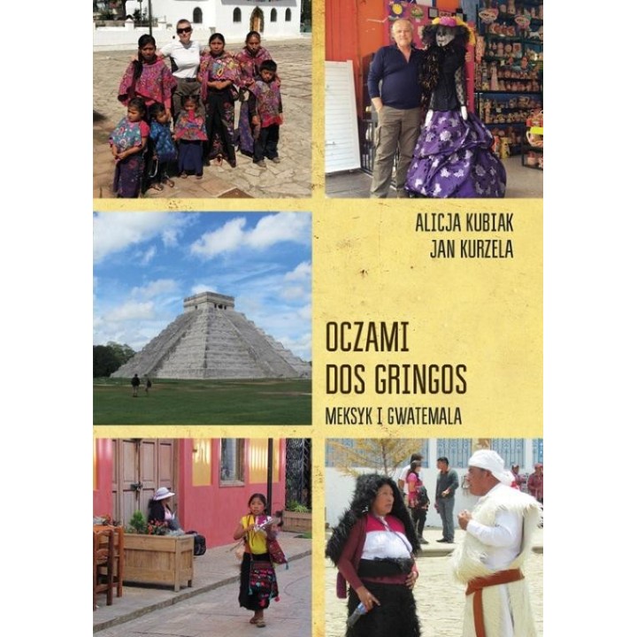 Oczami dos gringos. Meksyk i Gwatemala