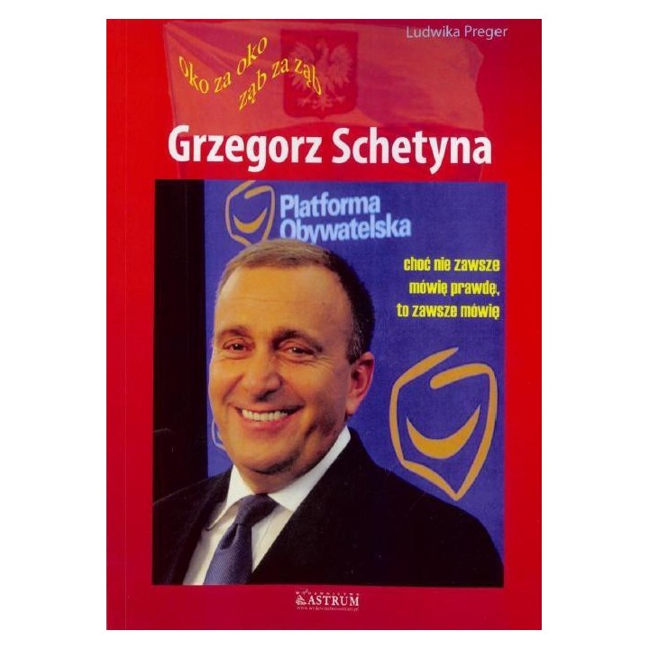 Grzegorz Schetyna. Oko za oko, ząb za ząb