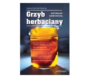 Grzyb herbaciany. Naturalny uzdrowiciel