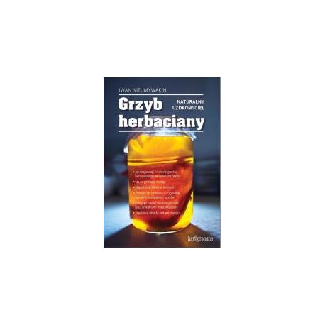 Grzyb herbaciany. Naturalny uzdrowiciel