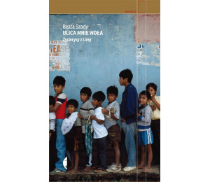 Ulica mnie woła. Życiorysy z Limy