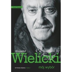 Mój wybór. Krzysztof Wielicki Tom II