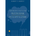 Niepoprawny politycznie przewodnik po kapitalizmie