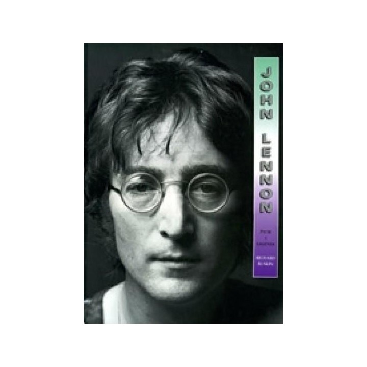 John Lennon. Życie i legenda