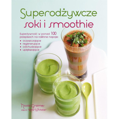 Superodżywcze soki i smoothie