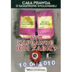 Kto naprawdę ich zabił. Cała pr.o k.smoleńskiej