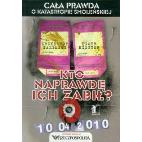 Kto naprawdę ich zabił. Cała pr.o k.smoleńskiej