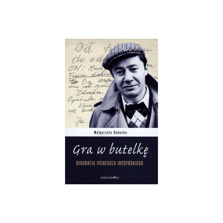 Gra w butelkę. Biografia Ireneusza Iredyńskiego