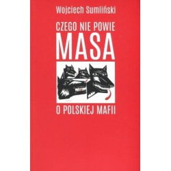 Czego nie powie Masa o polskiej mafii