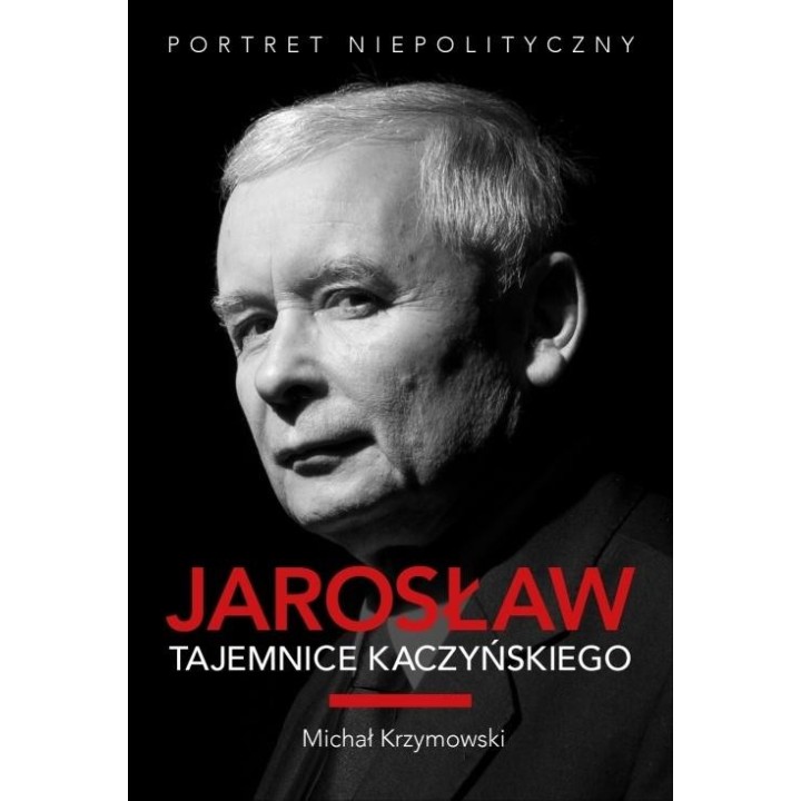 Jarosław. Tajemnice Kaczyńskiego