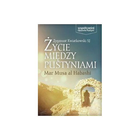 Życie między pustyniami - Mar Musa Al Habashi