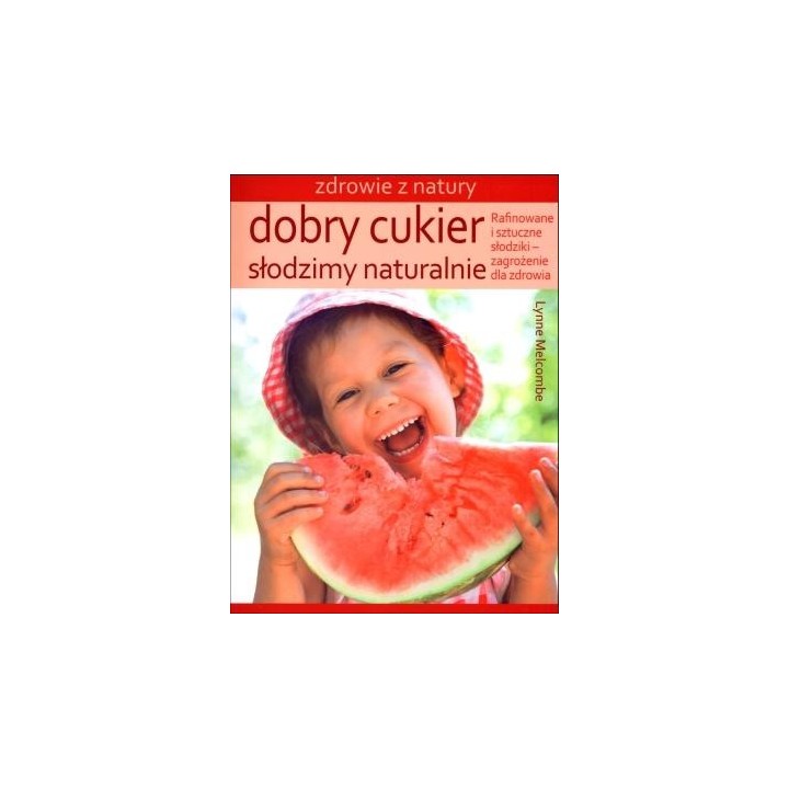 Dobry cukier. Słodzimy naturalnie