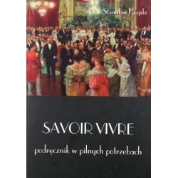 Savoir vivre. Podręcznik w pilnych potrzebach