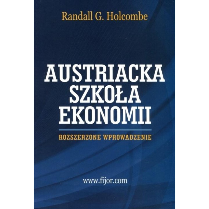 Szkoła Austriacka. Rozszerzone wprowadzenie