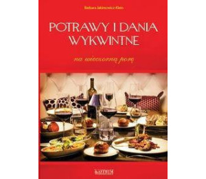 Potrawy i dania wykwintne na wieczorną porę