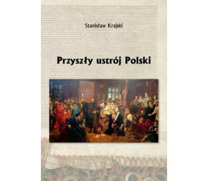Przyszły ustrój Polski