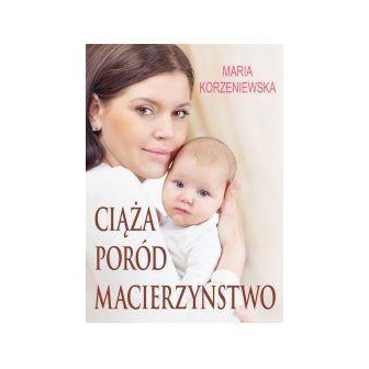 Ciąża, poród, macierzyństwo