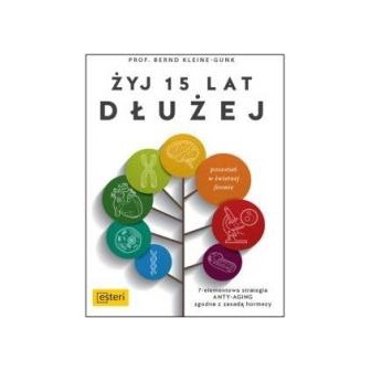Żyj 15 lat dłużej