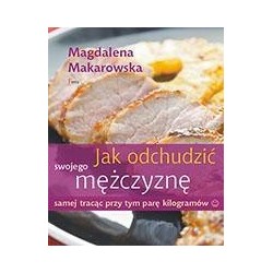Jak odchudzić swojego mężczyznę samej tracąc ...