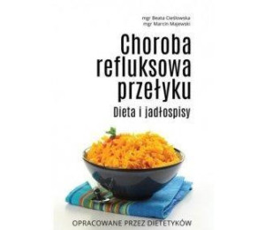 Choroba refluksowa przełyku. Dieta i jadłospisy
