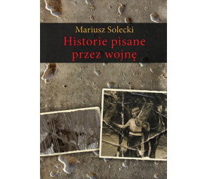 Historie pisane przez wojnę
