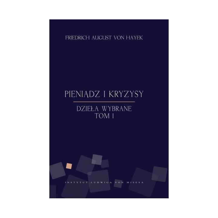 Pieniądz i kryzysy - Friedrich von Hayek