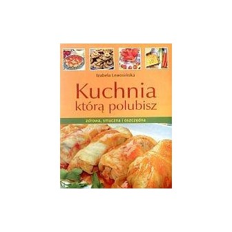 Kuchnia którą polubisz