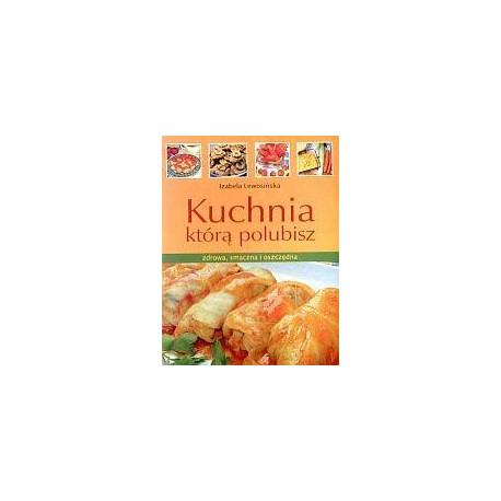 Kuchnia którą polubisz