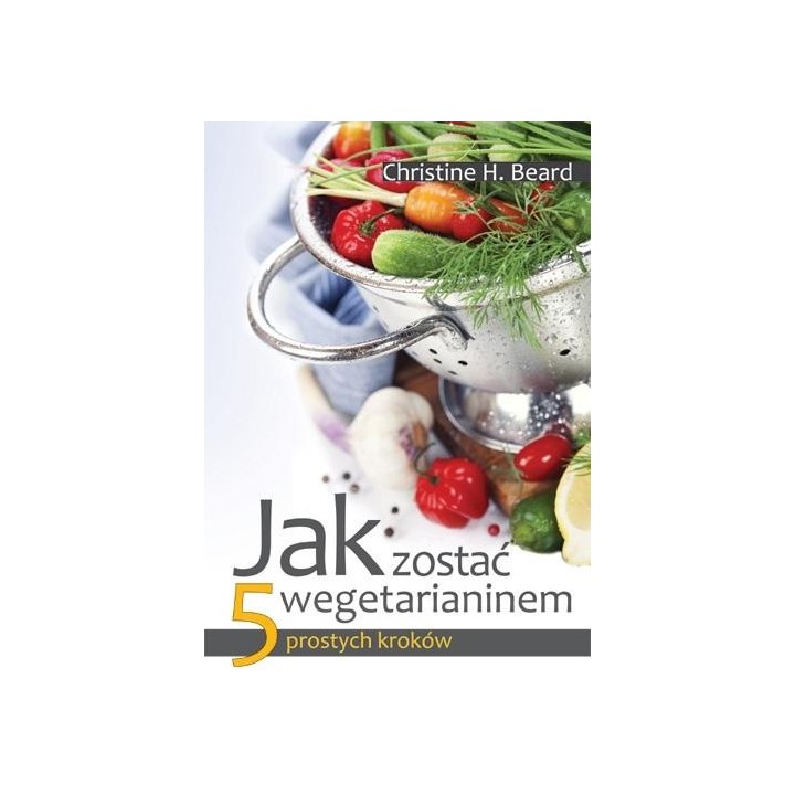 Jak zostać wegetarianinem. 5 prostych kroków
