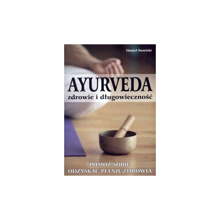 Ayurveda. Zdrowie i długowieczność