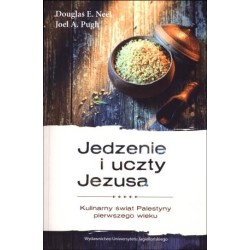 Jedzenie i uczty Jezusa. Kulinarny świat Palestyny
